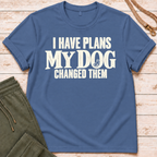 I Have Plans T-Shirt