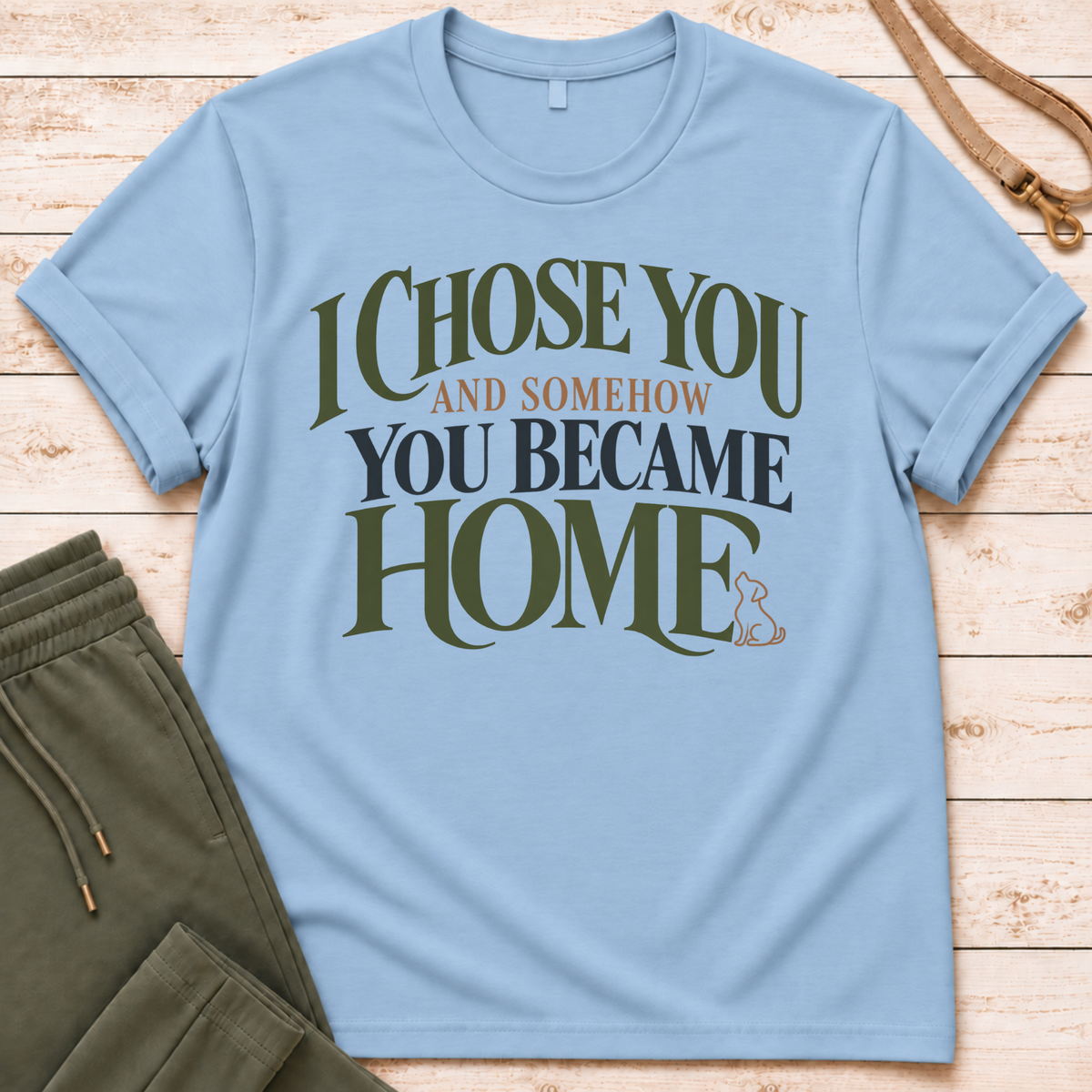 I Chose You T-Shirt