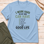 I Work Hard T-Shirt