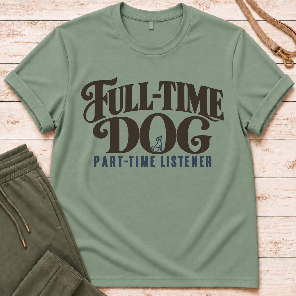 Full Time Dog T-Shirt