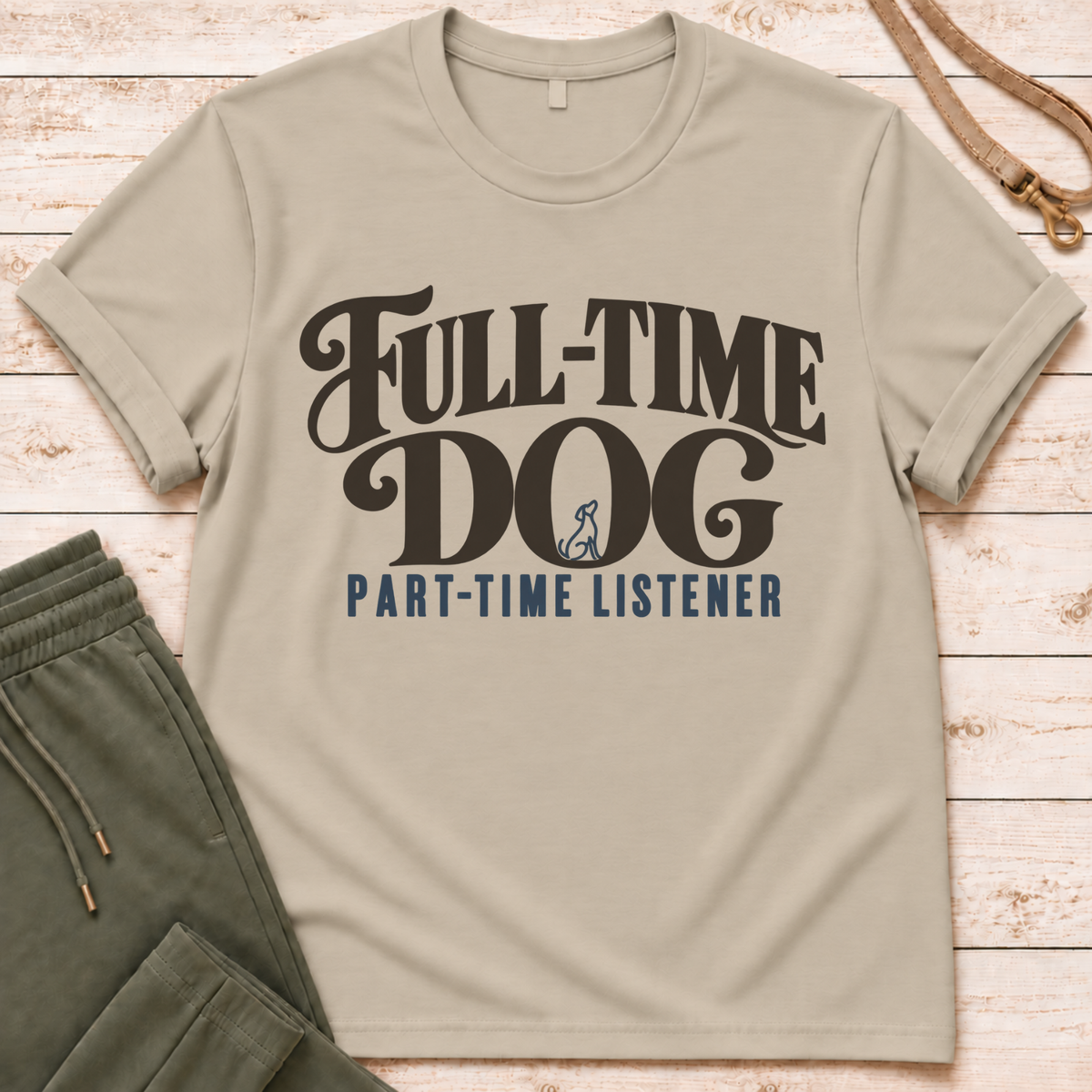Full Time Dog T-Shirt
