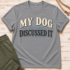 Discussed It T-Shirt