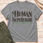 Human Supervisor T-Shirt