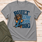 Built Low Loves Big T-Shirt