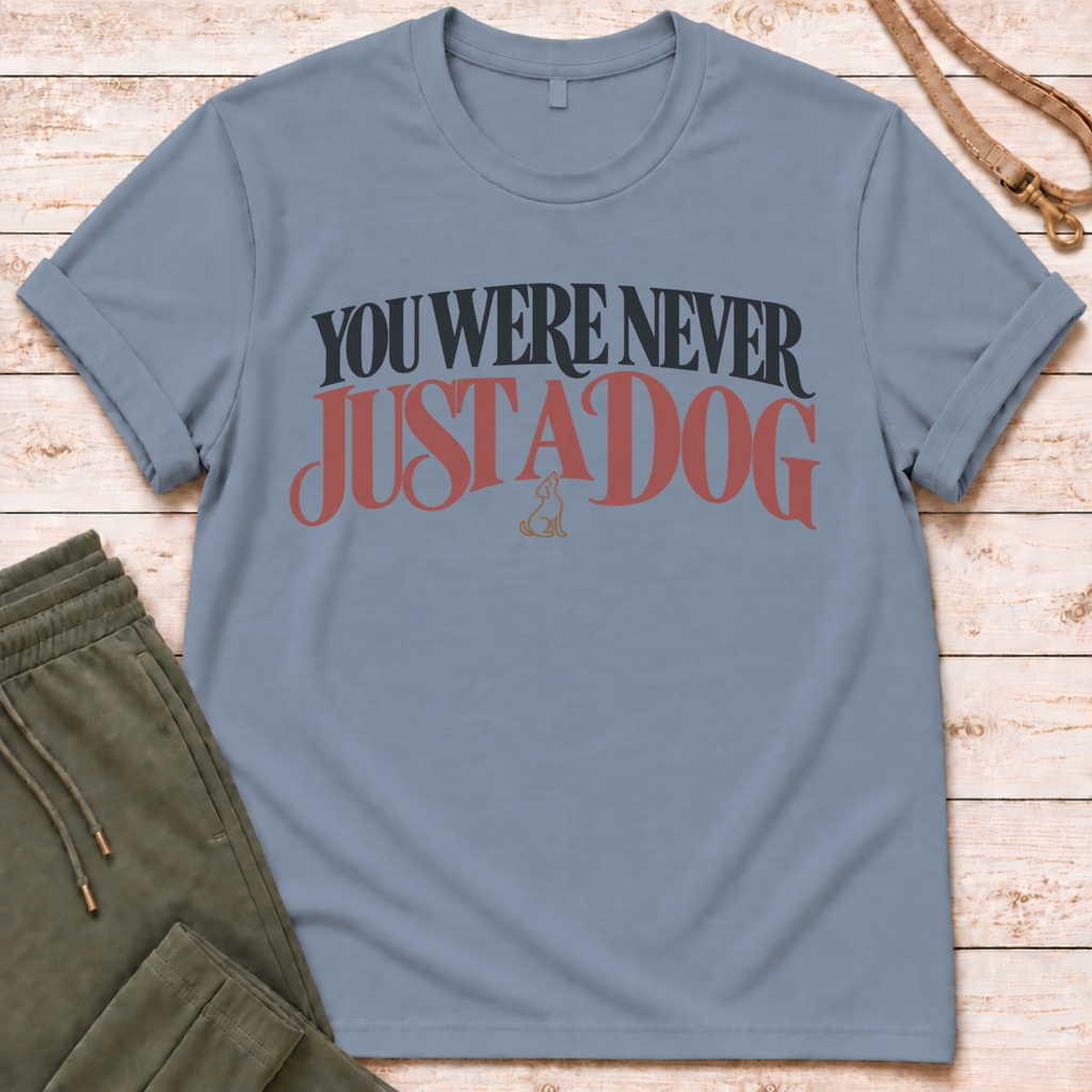 Never Just A Dog T-Shirt