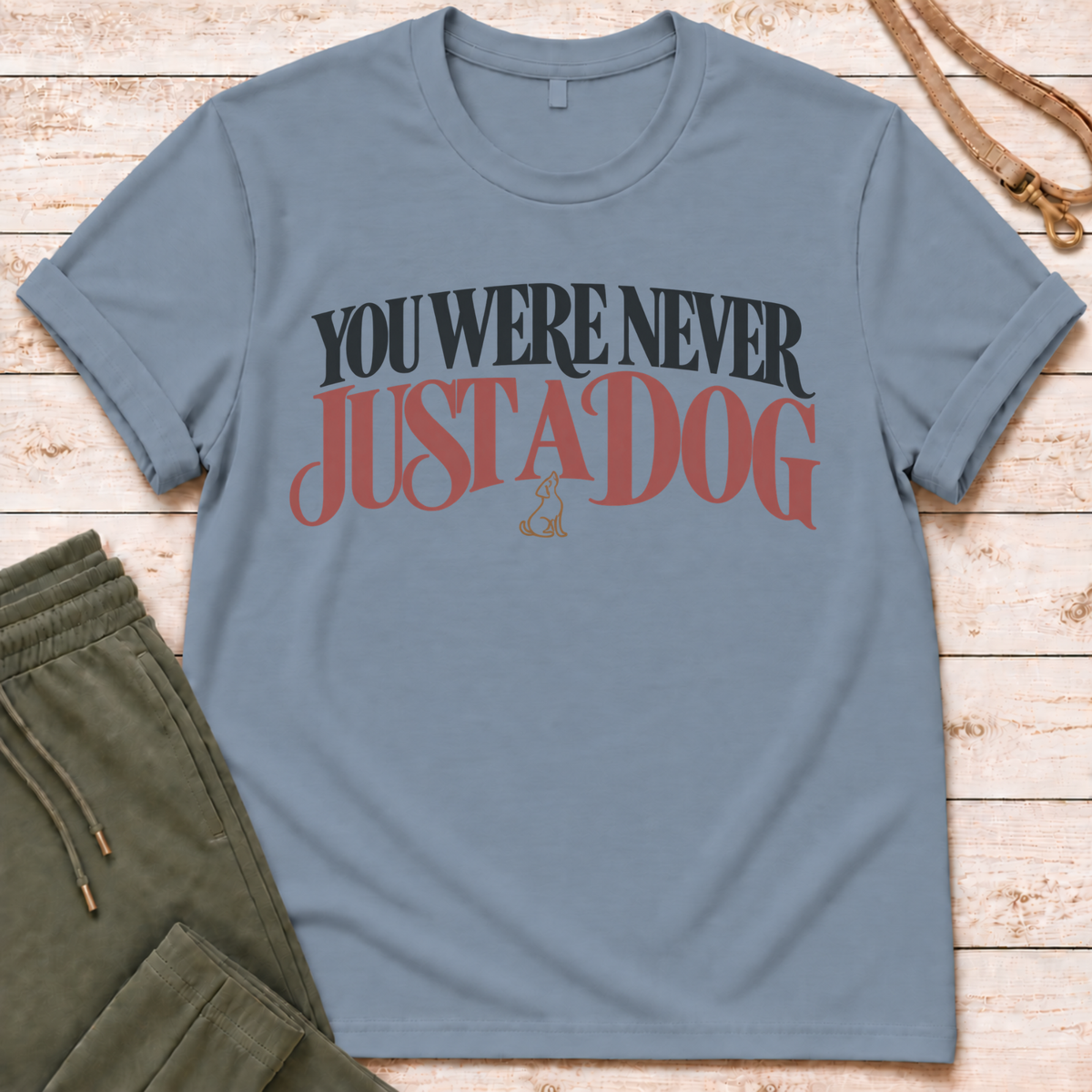Never Just A Dog T-Shirt