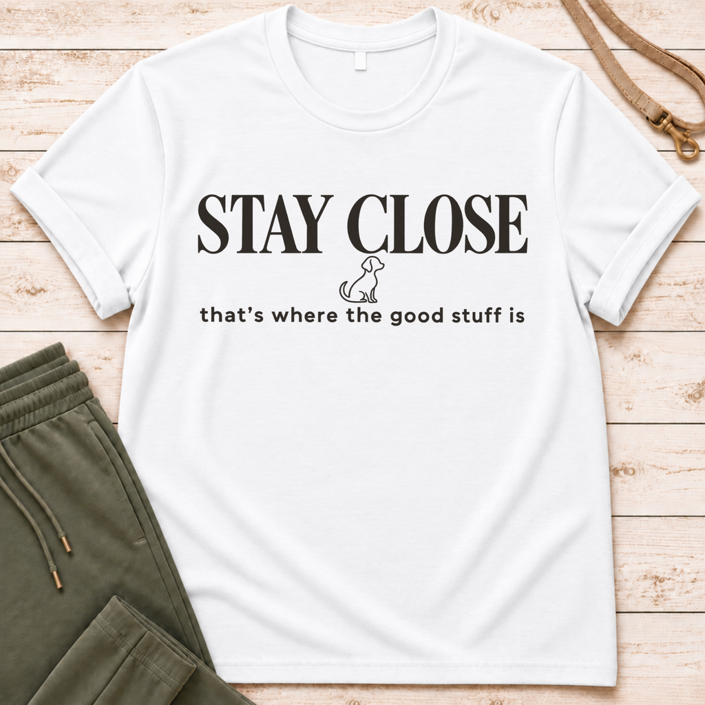 Stay Close T-Shirt