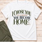 I Chose You T-Shirt