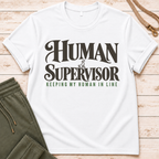 Human Supervisor T-Shirt